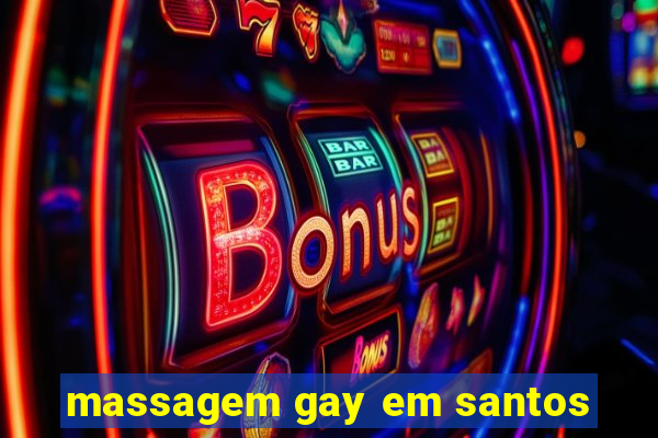 massagem gay em santos